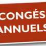 Congés Annuels du 10 au 25 juillet !